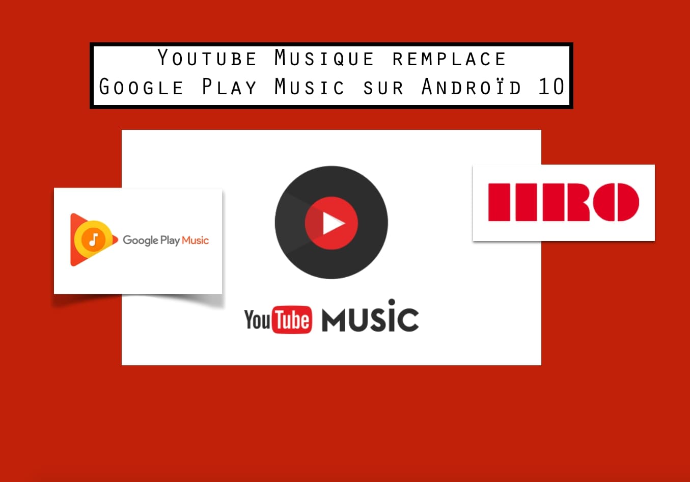 Youtube Musique remplace Google Play Music sur Androïd 10