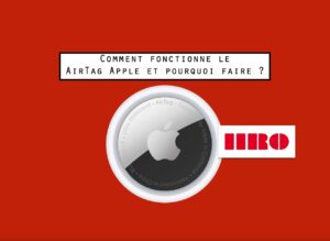 Comment fonctionne le AirTag Apple et pourquoi faire ?